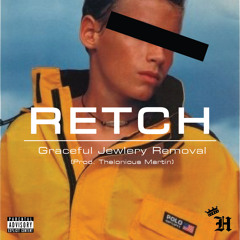 RetcH - Graceful Jewelry Removal (prod. Thelonious Martin)