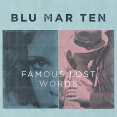 Blu Mar Ten - Famous Lost Words - LP sampler (free download)
