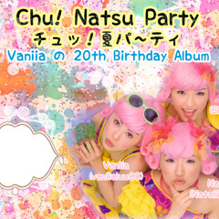 5) Chu Natsu Party BC~