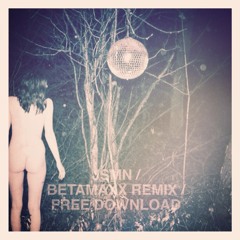 Badboxes - JSMN (Betamaxx Remix/Free Download)