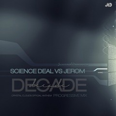 Science Deal Vs. Jerom - Decade (CC Anthem 2013)(Progressive Mix)