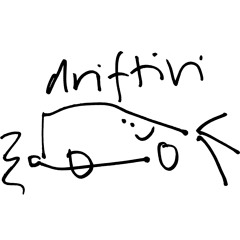 Driftin'
