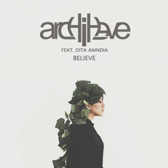 Archirave - Believe (Feat.Dita Anindia)