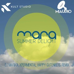 MARA - Summer Delight - [DJ Marika, Xperimental & Happy Gutenberg Remix][FREE DOWNLOAD]
