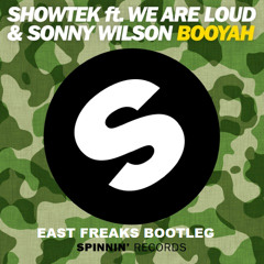 Showtek, We Are Loud & Sonny Wilson - Booyah (East Freaks Bootleg)