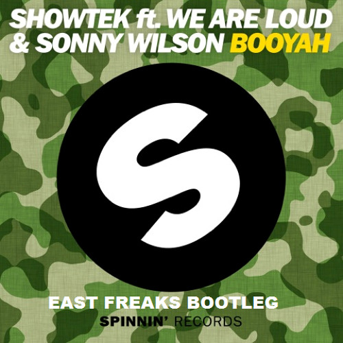 Showtek, We Are Loud & Sonny Wilson - Booyah (East Freaks Bootleg)