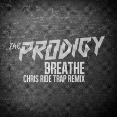 Prodigy - Breathe (Chris Ride Trap Remix) FREE!
