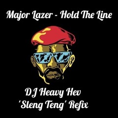 Major Lazer - Hold The Line (DJ Heavy Hev 'Sleng Teng' ReFix)