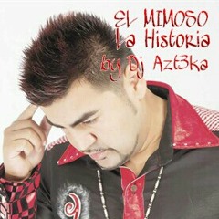 La Historia,,,El Mimoso by (DJ AZT3KA)