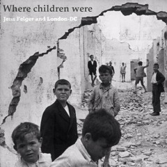 where children were   -   London-DC/jensfelger