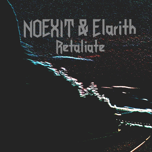 NO EXIT & Elarith - Retaliate