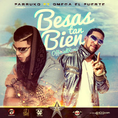 Besas Tan Bien (Official Remix) Feat. Omega