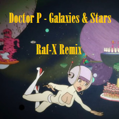 Doctor P - Galaxies & Stars (Raf-X Remix) Preview