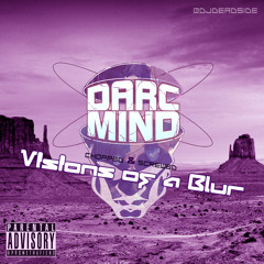 Darc Mind – Visions of a Blur (Chopped & Screwed)