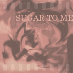 Sugar 2 Me (DEMO)