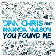Dim Chris Feat. Amanda Wilson - You Found Me (Jay Rom's Remix)