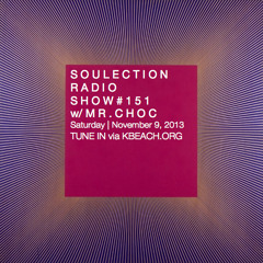 Soulection Radio Show #151 w/ Mr. Choc (Beat Junkies)