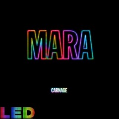 Carnage - Mara (LED Remaster)