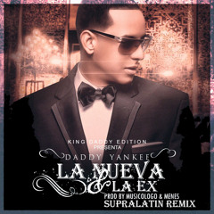 Daddy Yankee - La Nueva Y La Ex (Supralatin Remix)