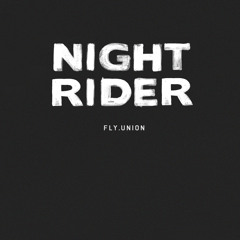 Fly Union - Nightrider