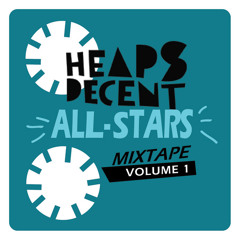 Heaps Decent Allstars Mixtape Vol. 1