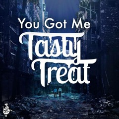 TastyTreat - You Got Me