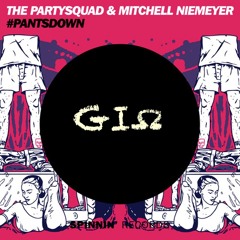 #PantsDown (GIΩ's Remix) - The PartySquad x Mitchell Niemeyer