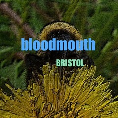 BLOODMOUTH - Bristol (Charles Hamilton, Alone verse)