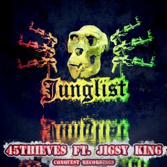 45Thieves Junglist Ft Jigsy King