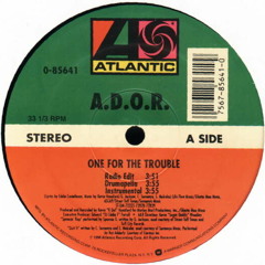 A.D.O.R - One For The Trouble (Vilanoise Rework)