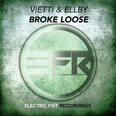 Vietti & Ellby - Broke Loose (Original Mix)
