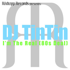 DJ TinTin - I'm The Real (80s Deal) SoundSAM Remix