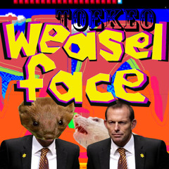 Toekeo - Weasel Face (for Tony Abbott) EXPLICIT Version