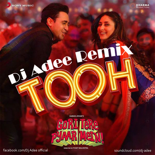TOOH - Gori Tere Pyar Mein Remix - DJ ADEE INDIA