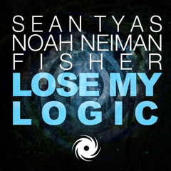 Sean Tyas & Noah Neiman with Fisher - Lose My Logic (Melodic Mix) (Preview)