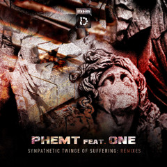 PHEMT feat. 0NE - Sympathetic Twinge Of Suffering (MENTHALQUAKE Remix)