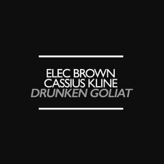 Elec Brown & Cassius Kline - Drunken Goliat (Original Mix)
