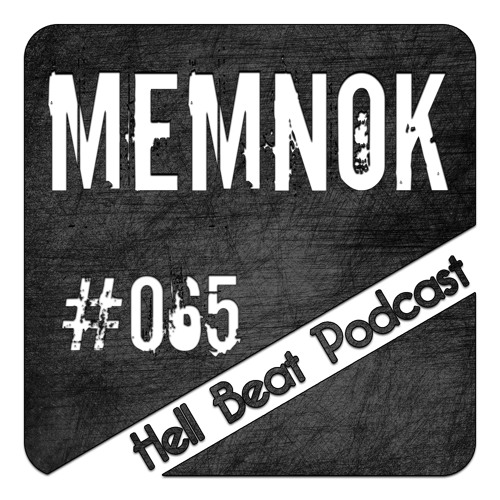 Memnok - Hell Beat Podcast #065