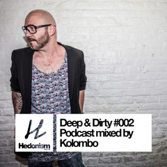 Hedonism Deep & Dirty #002 - mixed by Kolombo