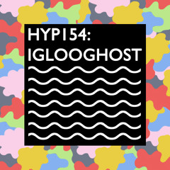 Hyp 154: Iglooghost