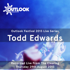 Outlook Festival 2013 Live Series: Todd Edwards, Clearing, 29.08.13