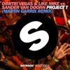 Project T (Martin Garrix Remix) - Dimitri Vegas & Like Mike vs. Sander van Doorn