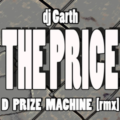 DjGarth - The Price  [dprizemachineRMX]