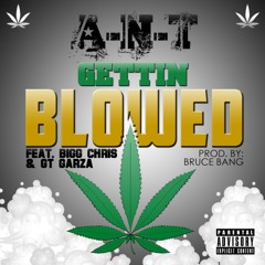 Gettin Blowed Feat. Bigg Chris, GT Garza (prod By Bruce Bang)