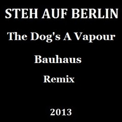 Bauhaus - The Dog's A Vapour (Steh Auf Berlin Remix)