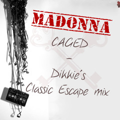 Caged - Dikkie's Classic Escape Mix