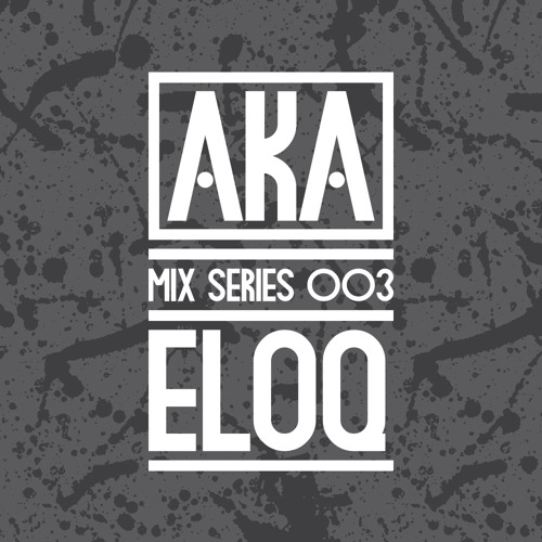･AKAsthlm Mix Series #003 ･ Eloq