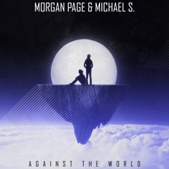 Morgan Page and Michael S. - Against the World