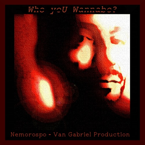 WHO U WANNABE (Track #4)-Van Gabriel℗