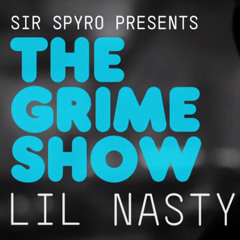 Rinse FM Sir Spyro - The Grime Show - Lil Nasty